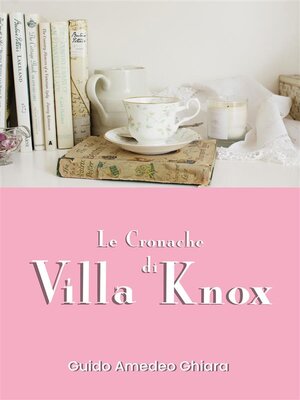 cover image of Le Cronache Di Villa knox